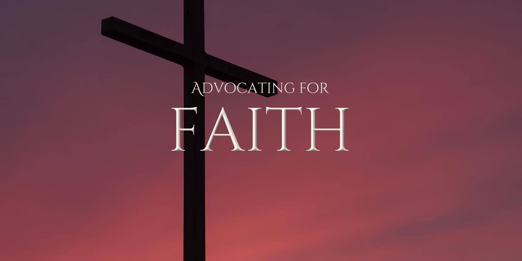 Advocating for Faith